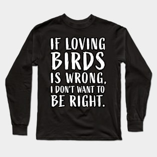 Funny Bird Lovers Joke Feather Funny Vintage Birds Theme Long Sleeve T-Shirt